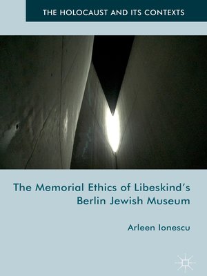 cover image of The Memorial Ethics of Libeskind's Berlin Jewish Museum